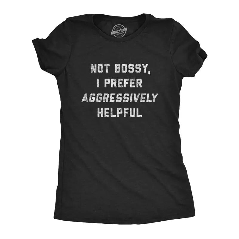 Womens Not Bossy I Prefer Aggressively Helpful T Shirt Funny Sarcastic Rude Novelty Graphic Tee Funny Womens T Shirts Cute Slimming Top Comfortable Soft Womenswear Funny Sarcastic Top Women's Novelty Black