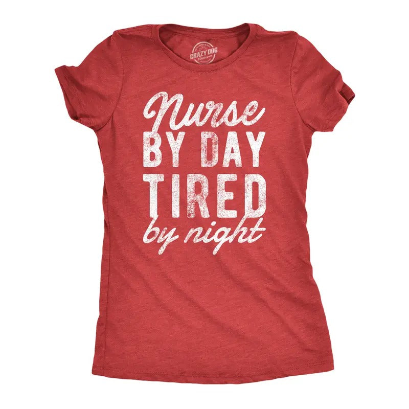 Womens Nurse By Day Tired By Night T Shirt Funny Hard Working Nursing Joke Tee For Ladies Funny Womens T Shirts Cute Slimming Top Comfortable Soft Womenswear Funny Sarcastic Top Women's Novelty Tees Red -
