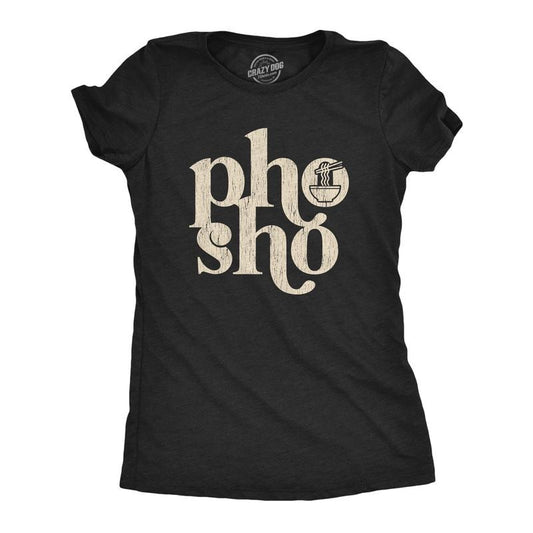 Womens Pho Sho T Shirt Funny For Sure Vietnamese Soup Graphic Noodles Novelty Tee Funny Womens T Shirts Cute Slimming Top Comfortable Soft Womenswear Funny Food Top Women's Novelty Tees Black