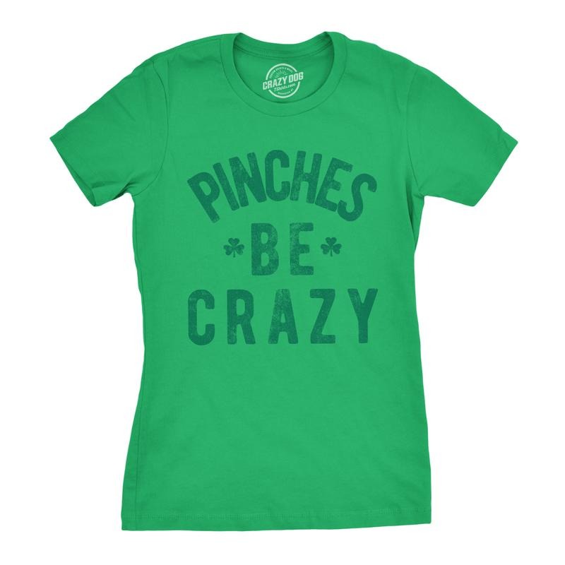 Womens Pinches Be Crazy T Shirt Funny Sarcastic Saint Patricks Day St Patty Tee Funny Womens T Shirts Cute Slimming Top Comfortable Soft Womenswear Saint Patrick's Day Tops for Women Funny Sarcastic Dark Grey