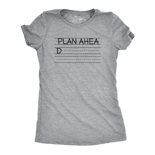 Womens Plan Ahead T Shirt Funny Writing Practice Joke Tee For Ladies Funny Womens T Shirts Cute Slimming Top Comfortable Soft Womenswear Funny Sarcastic Top Women's Novelty Tees Light Grey