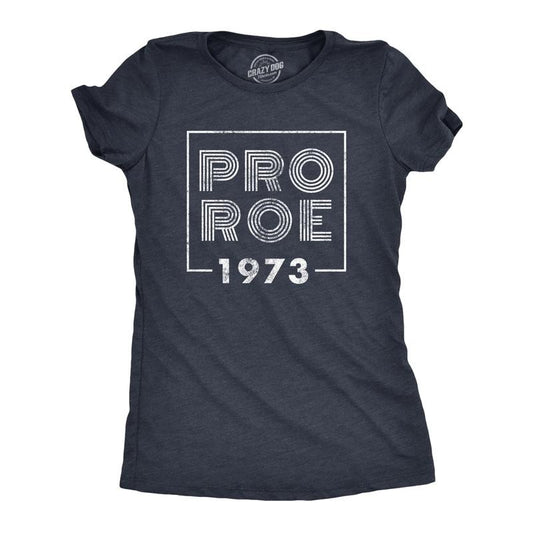 Womens Pro Roe 1973 T Shirt Roe V Wade Womens Rights Protest Tee For Ladies Funny Womens T Shirts Cute Slimming Top Comfortable Soft Womenswear Funny Motivational Top Women's Novelty Tees Navy