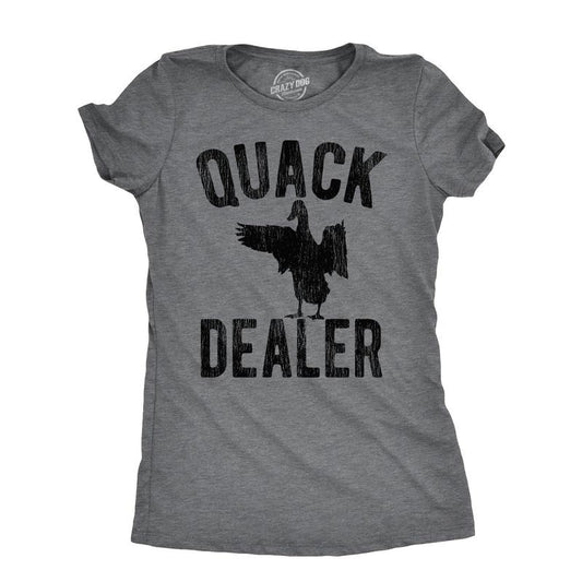 Womens Quack Dealer T Shirt Funny Duck Hunter Drug Joke Tee for Ladies Funny Womens T Shirts Cute Slimming Top Comfortable Soft Dark Grey