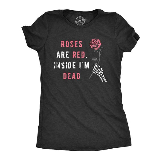 Womens Roses Are Red Inside Im Dead T Shirt Funny Sad Poem Joke Tee For Ladies Funny Womens T Shirts Cute Slimming Top Comfortable Soft Womenswear Funny Sarcastic Top Women's Novelty Tees Black -