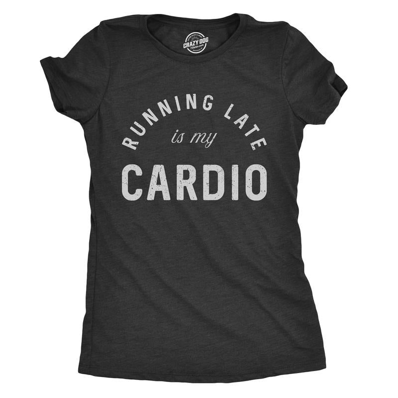 Womens Running Late Is My Cardio T shirt Funny Fitness Workout Sarcastic Gym Tee Funny Womens T Shirts Cute Slimming Top Comfortable Soft Womenswear Sarcastic Tops for Women Funny Fitness Top Women's Black