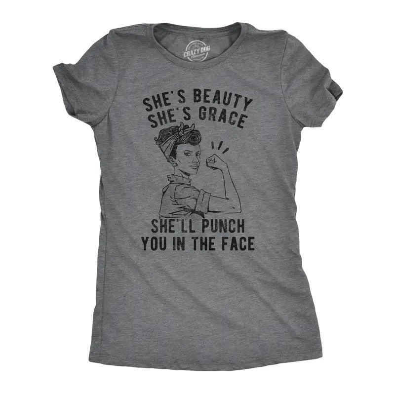 Womens She's Beauty She's Grace She'll Punch You In The Face T Shirt Funny Feminist Tee Funny Womens T Shirts Cute Slimming Top Comfortable Soft Womenswear Funny Political Top Women's Novelty Tees Dark Grey