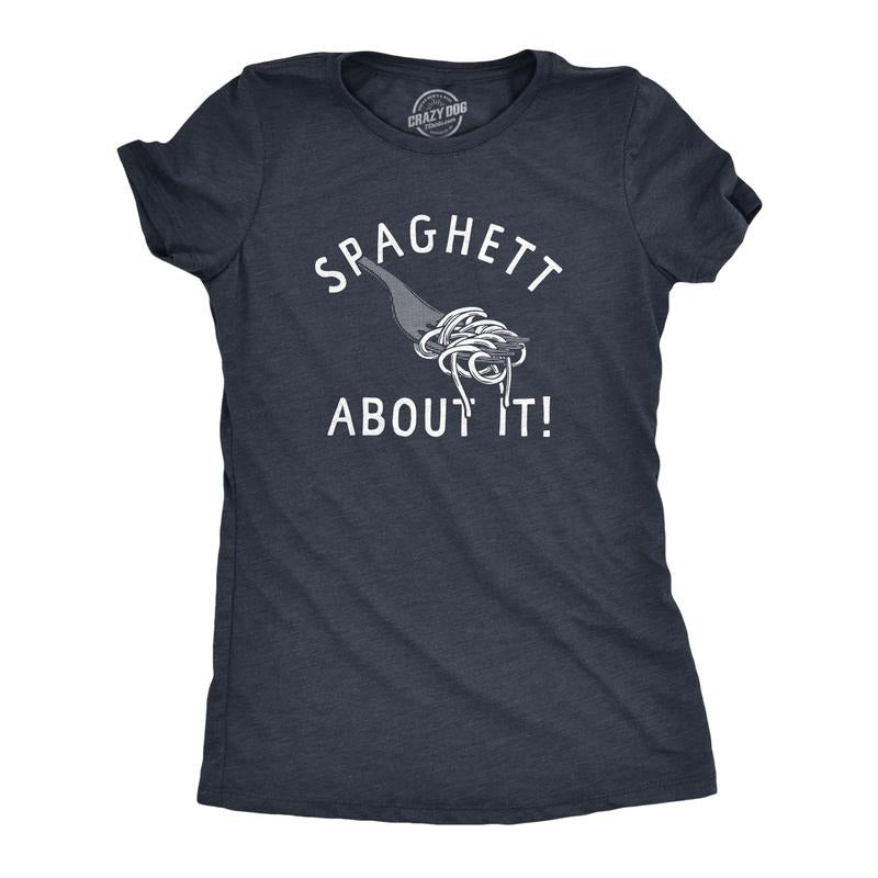 Womens Spaghett About It T Shirt Funny Italian Pasta Lovers Joke Tee For Ladies Funny Womens T Shirts Cute Slimming Top Comfortable Soft Womenswear Sarcastic T Shirt for Women Funny Food T Shirt Navy -