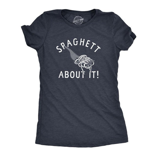 Womens Spaghett About It T Shirt Funny Italian Pasta Lovers Joke Tee For Ladies Funny Womens T Shirts Cute Slimming Top Comfortable Soft Womenswear Sarcastic T Shirt for Women Funny Food T Shirt Navy -