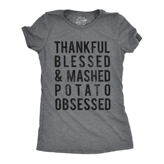 Womens Thankful Blessed and Mashed Potato Obsessed T Shirt Funny Thanksgiving Tee Funny Womens T Shirts Cute Slimming Top Comfortable Soft Womenswear Thanksgiving Tops for Women Funny Food Top Women's Dark Grey