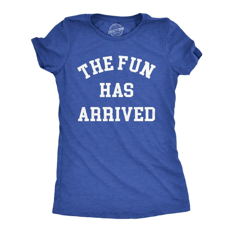 Womens The Fun Has Arrived T Shirt Funny Party Good Time Lovers Tee For Ladies Funny Womens T Shirts Cute Slimming Top Comfortable Soft Womenswear Funny Sarcastic Top Women's Novelty Tees Royal -