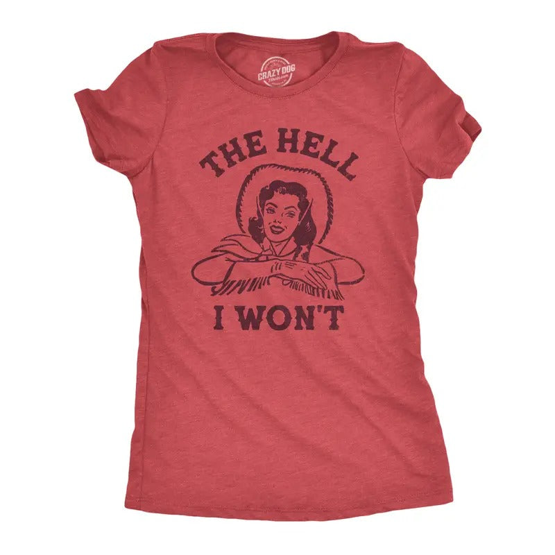 Womens The Hell I Wont T Shirt Funny Southern Accent Cowboy Cowgirl Tee For Ladies Funny Womens T Shirts Cute Slimming Top Comfortable Soft Womenswear Funny Sarcastic Top Women's Novelty Tees Red - Hell