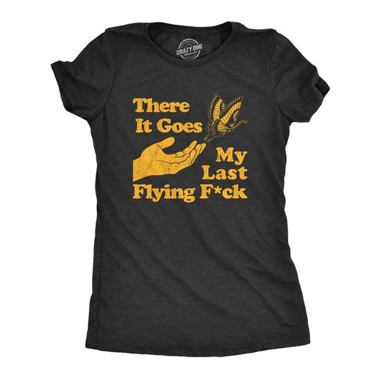 Womens There Goes My Last Flying F*ck T Shirt Funny Sarcastic Tee Funny Womens T Shirts Cute Slimming Top Comfortable Soft Womenswear Funny Sarcastic Top Women's Novelty Tees Black -