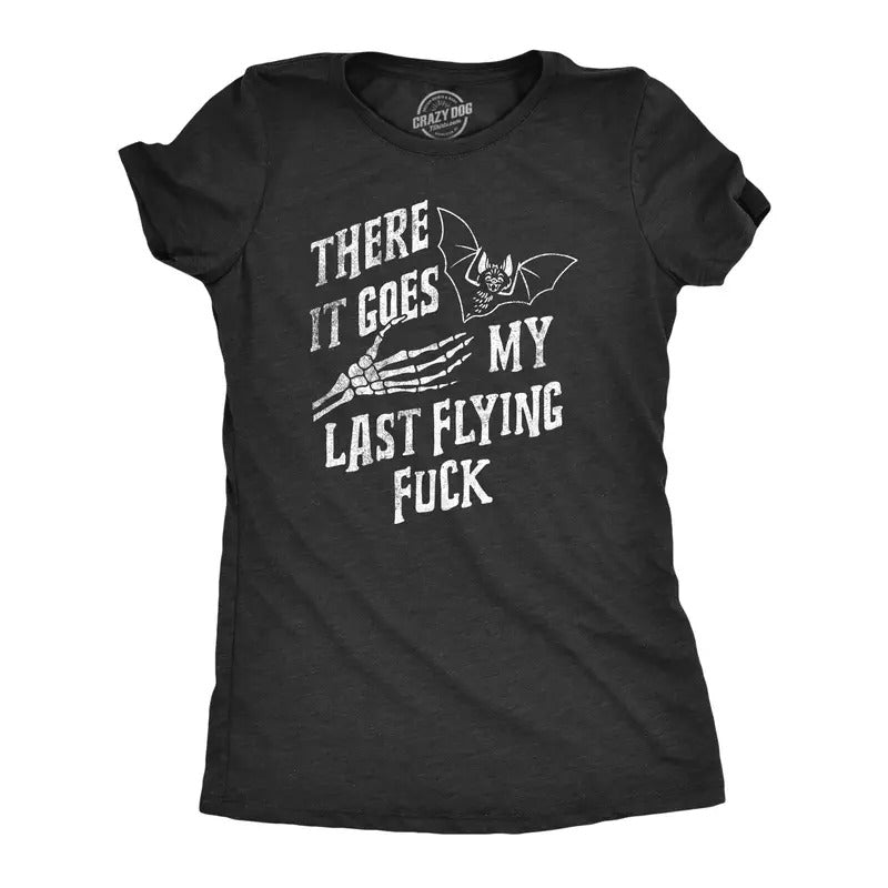 Womens There It Goes My Last Flying F*ck T Shirt Funny Halloween Spooky Bat Joke Tee for Ladies Funny Womens T Shirts Cute Slimming Top Black -