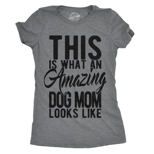 Womens This Is What An Amazing Dog Mom Looks Like T Shirt Funy Mothers Day Tee Funny Womens T Shirts Cute Slimming Top Comfortable Soft Womenswear Mother's Day Tops for Women Funny Dog Top Women's Dark Grey