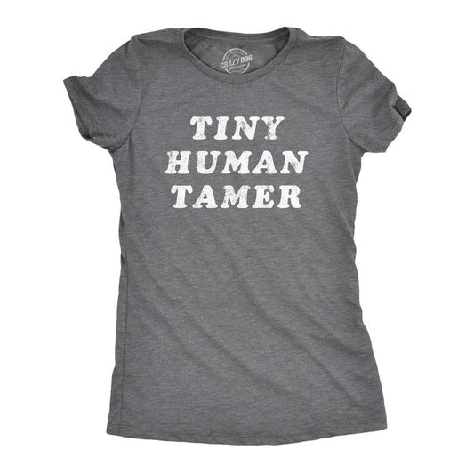 Womens Tiny Human Tamer T Shirt Funny Parenting Baby Children Joke Tee For Ladies Funny Womens T Shirts Cute Slimming Top Comfortable Soft Womenswear Funny Sarcastic Top Women's Novelty Tees Dark Grey