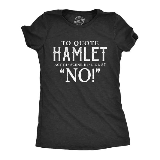 Womens To Quote Hamlet T Shirt Funny Theatre Tee Funny Womens T Shirts Cute Slimming Top Comfortable Soft Womenswear Funny Introvert Top Women's Novelty Tees Black