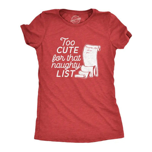 Womens Too Cute for That Naughty List T Shirt Funny Santas Christmas List Graphic Tee for Ladies Funny Womens T Shirts Cute Slimming Top Comfortable Soft Womenswear Christmas Tops for Women Funny Red