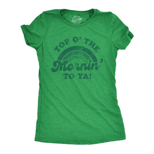 Womens Top O The Morning to Ya T shirt Funny Irish St Patricks Day Saying Tee Funny Womens T Shirts Cute Slimming Top Comfortable Soft Womenswear Saint Patrick's Day Tops for Women Women's Novelty Green -