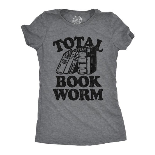 Womens Total Book Worm T Shirt Funny Nerdy Reading Novel Lovers Tee for Ladies Funny Womens T Shirts Cute Slimming Top Comfortable Soft Womenswear Funny Nerd Top Women's Novelty Tees Dark Grey