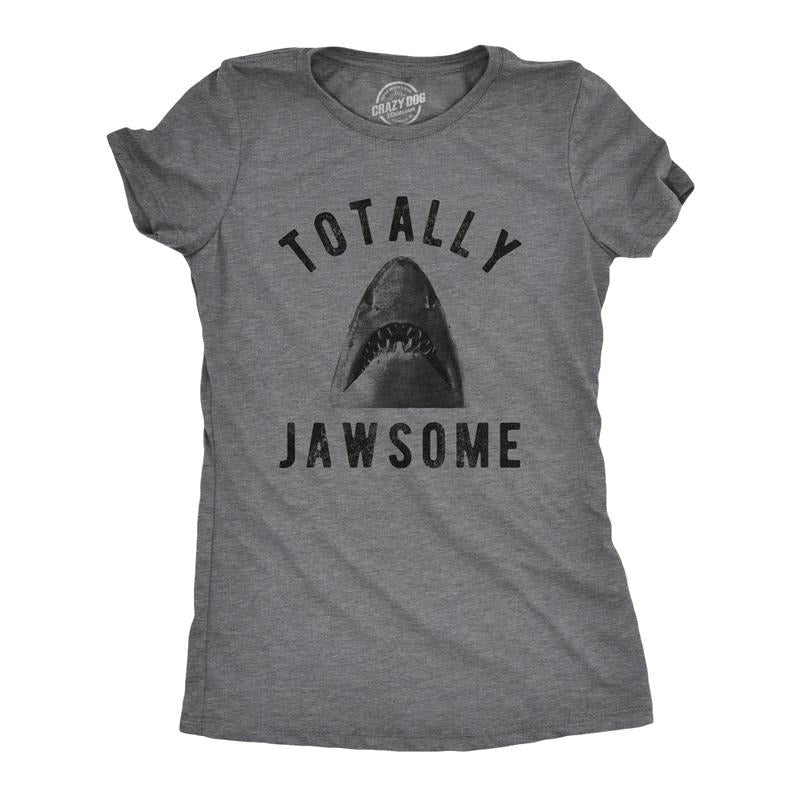 Womens Totally Jawsome T Shirt Funny Hilarious Shark Bite Graphic Novelty Tee Funny Womens T Shirts Cute Slimming Top Comfortable Soft Dark Grey