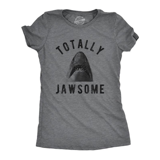 Womens Totally Jawsome T Shirt Funny Hilarious Shark Bite Graphic Novelty Tee Funny Womens T Shirts Cute Slimming Top Comfortable Soft Dark Grey