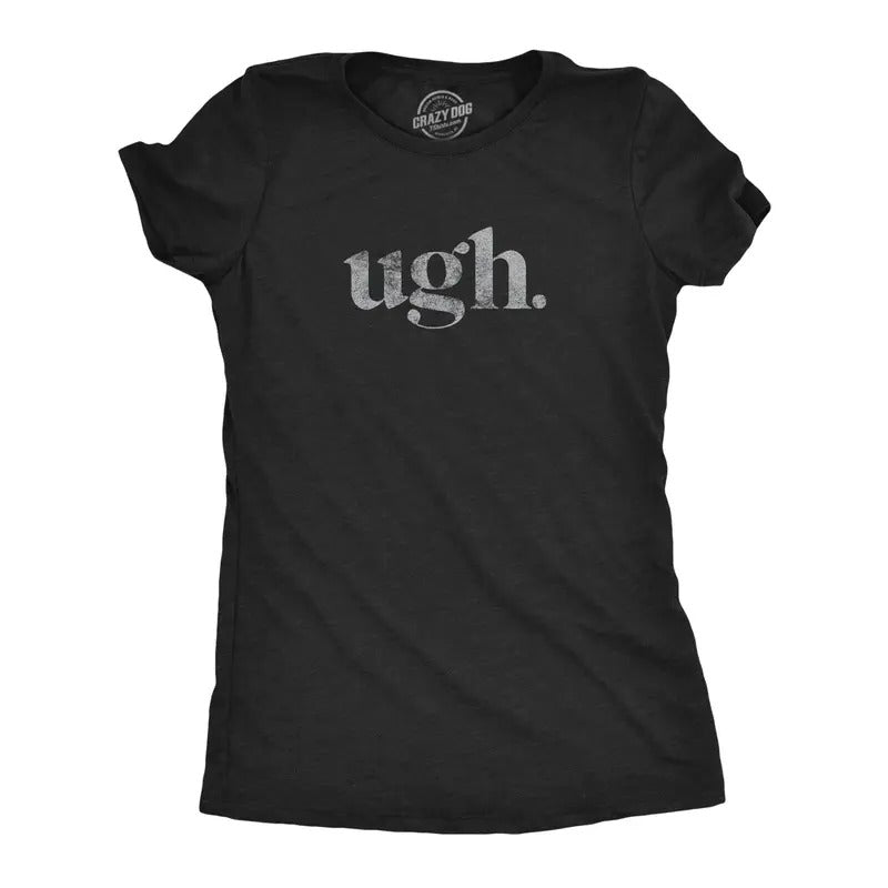 Womens Ugh. T Shirt Funny Sarcastic Eye Roll Graphic Novelty Vintage Tee Funny Womens T Shirts Cute Slimming Top Comfortable Soft Womenswear Funny Introvert Top Women's Novelty Tees Black