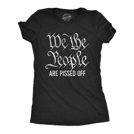 Womens We The People Are Pissed Off T Shirt Funny US Congress President Constitution Political Tee Funny Womens T Shirts Cute Slimming Black