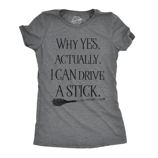 Womens Why Yes I Can Drive A Stick Funny Halloween Witch Sarcastic Cute T shirt Funny Womens T Shirts Cute Slimming Top Comfortable Soft Womenswear Halloween Tops for Women Women's Novelty Tees Dark Grey