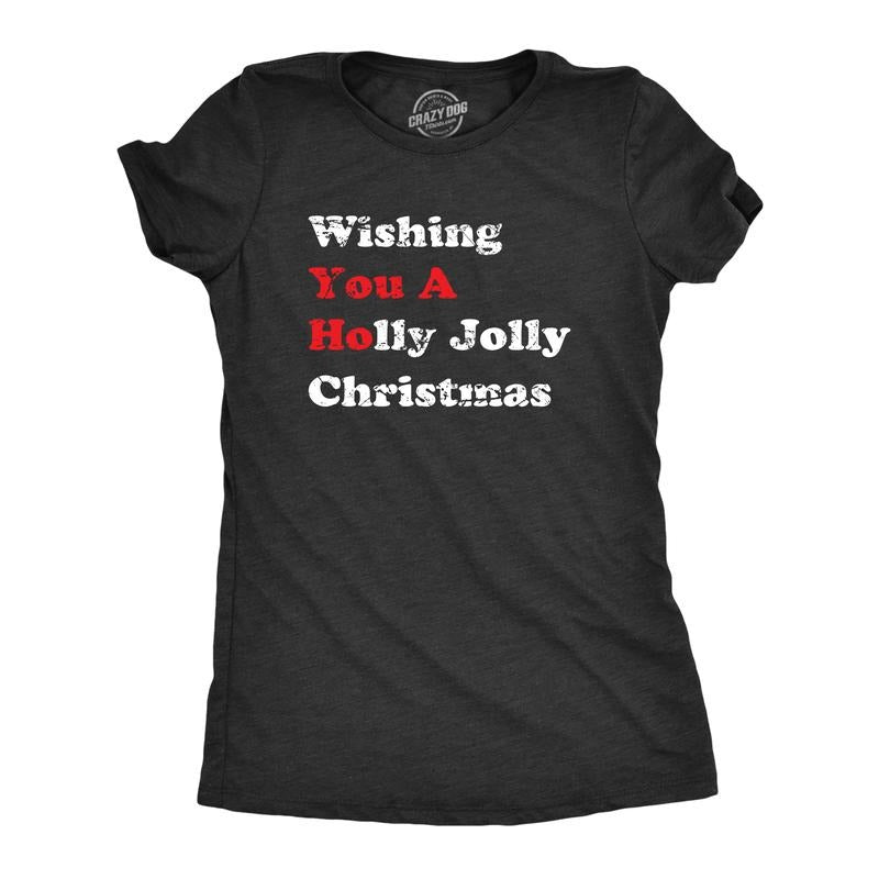 Womens Wishing You a Holly Jolly Christmas T Shirt Funny Offensive You A Ho Joke Tee For Ladies Funny Womens T Shirts Cute Slimming Top Comfortable Soft Womenswear Christmas Tops for Women Funny Black -