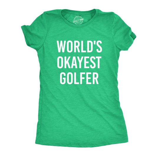 Womens Worlds Okayest Golfer T shirt Funny Golfing Gift for Him Hilarious Golf Funny Womens T Shirts Cute Slimming Top Comfortable Soft Womenswear Funny Golf Top Women's Novelty Tees Green