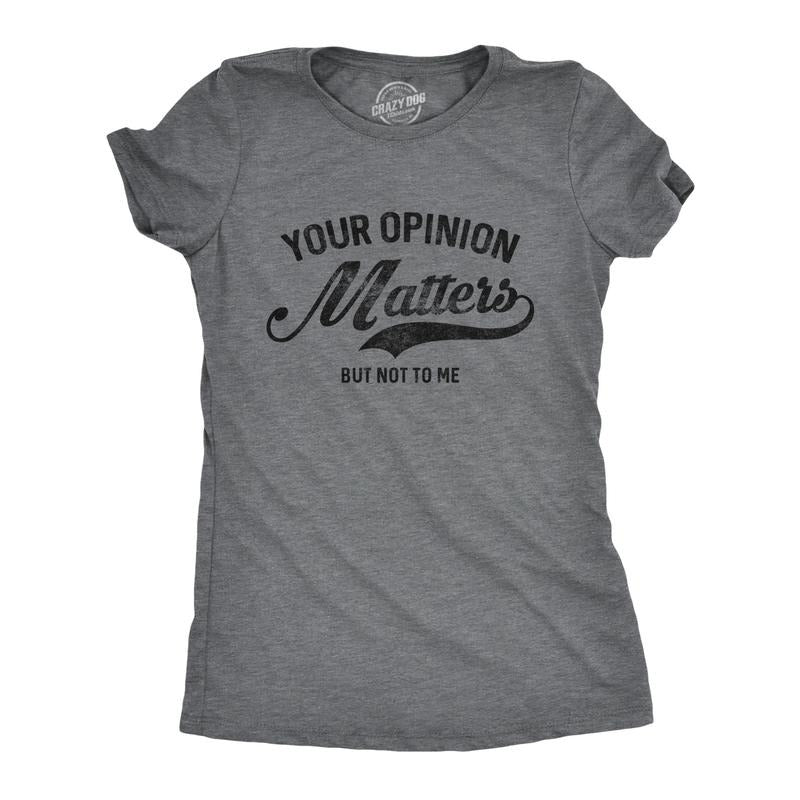 Womens Your Opinion Matters But Not to Me T Shirt Funny Sarcastic Novelty Tee Funny Womens T Shirts Cute Slimming Top Comfortable Soft Womenswear Sarcastic Tops for Women Funny Introvert Top Women's Dark Grey