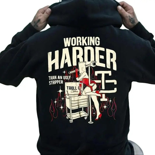 Working Harder Than An Ugly Stripper Hoodie Casual Street Style Fleece Fabric Pullover Sweatshirt for Women for Men, Perfect Gift