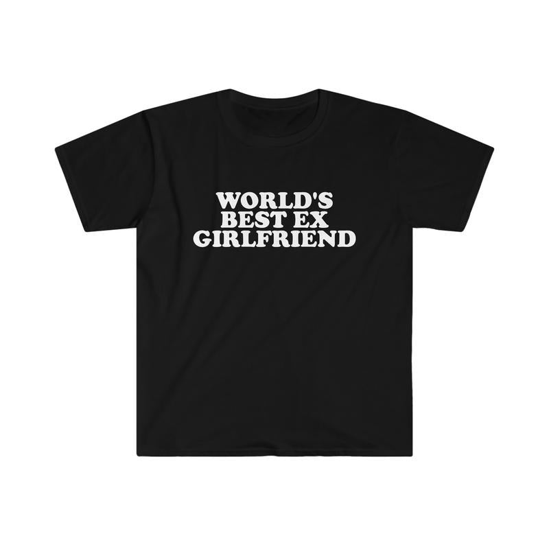 World's Best Ex Girlfriend Funny Y2k 2000's Celebrity Inspired Meme Tshirt  T-shirt, sweater and Hoodie