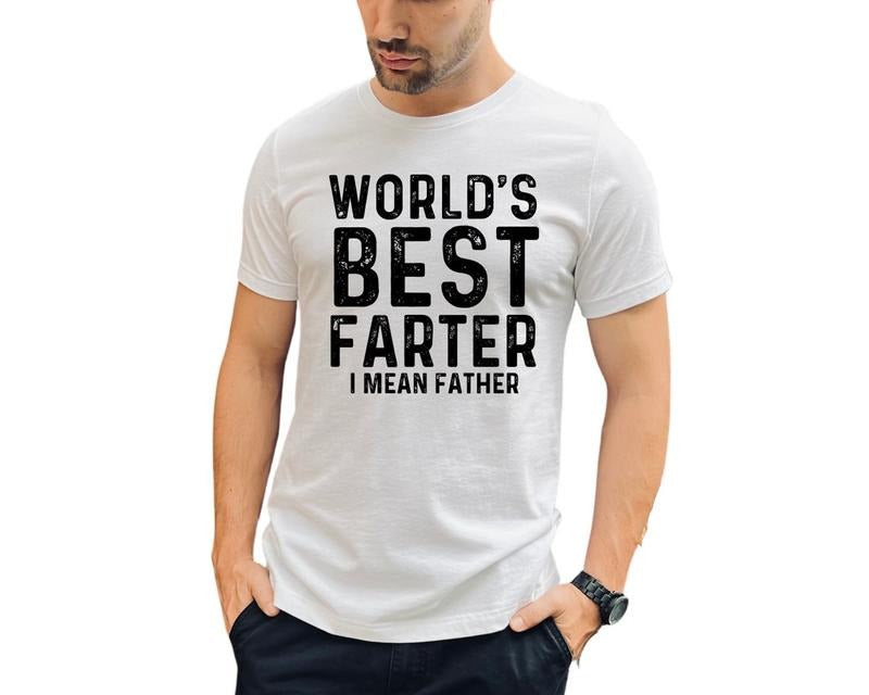 World's Best Farter I Mean Father T Shirt, Funny Fathers Day Gift, Husband Shirt, Humor Gift for Men, Funny Dad Shirt, Father Hoodie, T-shirt and sweater