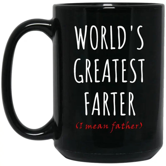 World's Farter...I Mean Father Mug, Funny Dad Mug, Fathers Day Gift, Dad Coffee Mug, Dad Gift, Cool Father Mug, Novelty Coffee Mug, Gifts For Men Him, 11 15oz Ceramic Cup, Funny Gifts For Men
