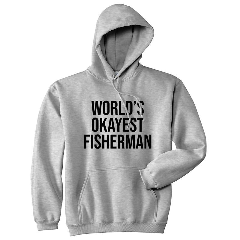 World's Okayest Fisherman Unisex Hoodie Funny Fishing Lover Sarcastic Hooded Sweatshirt Funny Hoodies Fishing Hoodie Novelty Sweatshirt Grey -