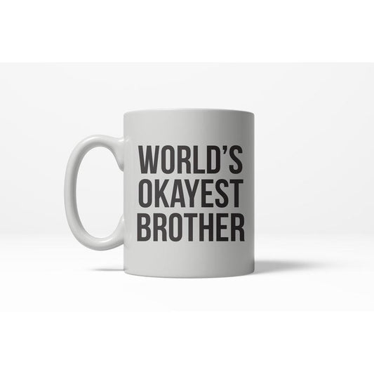 Worlds Okayest Brother Funny Family Member Ceramic Coffee Drinking Mug 11oz Cup Funny Coffee Mugs Ceramic Printed Drinkware Cup