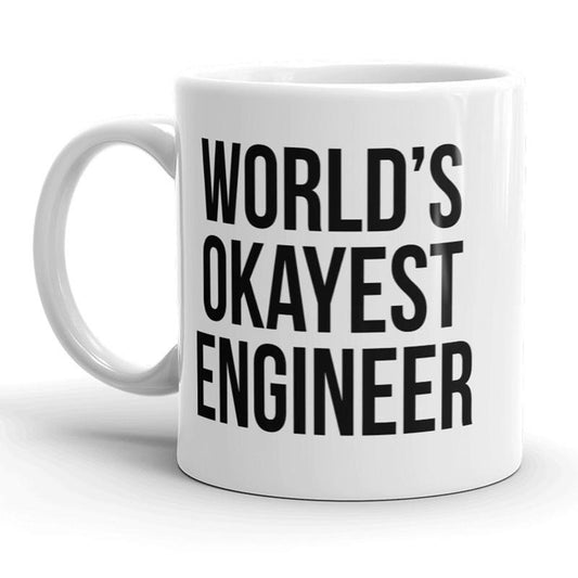 Worlds Okayest Engineer Funny Scientific Mechanical Ceramic Coffee Drinking Mug 11oz Cup Funny Coffee Mugs Ceramic Printed Drinkware Cup