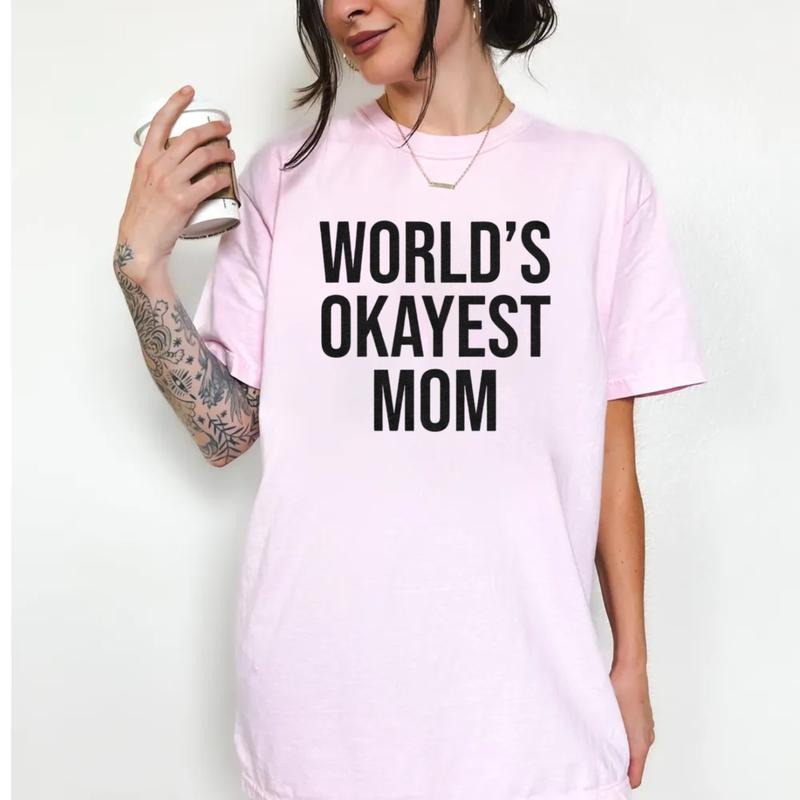 Worlds Okayest Mom Shirt, Funny Mom T Shirts, Sarcastic Shirts For Women, Mothers Day Gift Ideas, Unisex Short Sleeve Tee, Crewneck Top