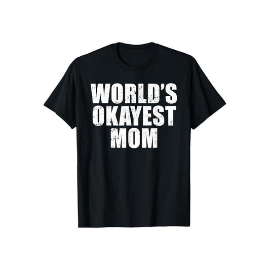 Worlds Okayest Mom T Shirt Funny Mothers Day Tee Pure Cotton Casual Street Style Crew Neck Short Sleeve T-Shirt Tops Trendy For Women For Men, Perfect Gift