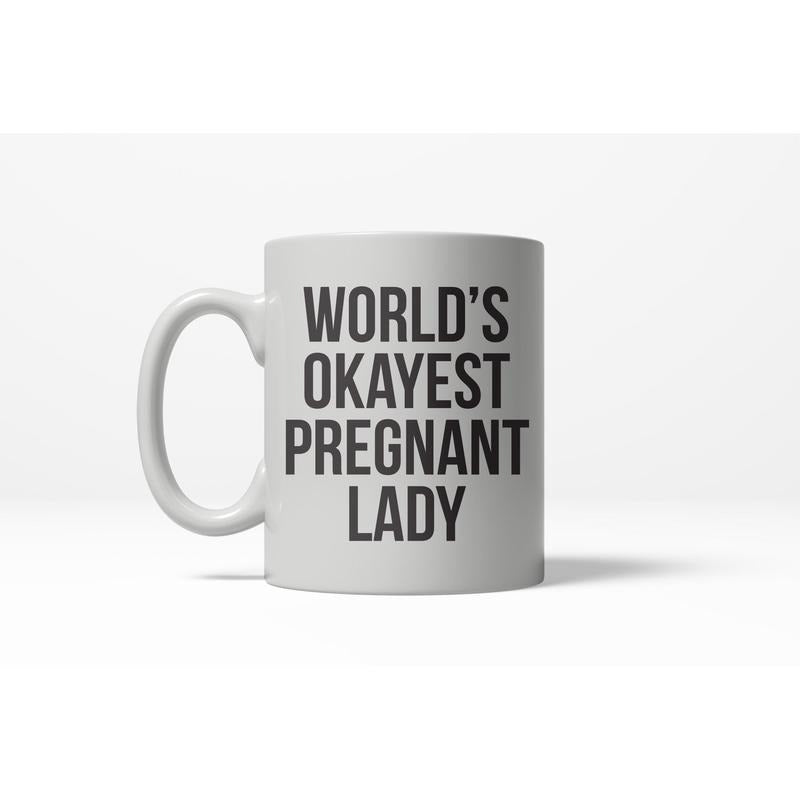 Worlds Okayest Pregnant Lady Funny Expecting Mother Ceramic Coffee Drinking Mug 11oz Cup Funny Coffee Mugs Ceramic Printed Drinkware Cup