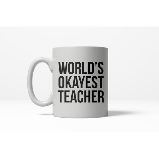 Worlds Okayest Teacher Funny School Education Ceramic Coffee Drinking Mug 11oz Cup Funny Coffee Mugs Ceramic Printed Drinkware Cup