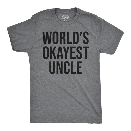 Worlds Okayest Uncle T Shirt Funny Saying Family Graphic Funcle Sarcastic Tee Mens Funny T Shirts Cool Vintage Fashion T-Shirt Gift Light Grey