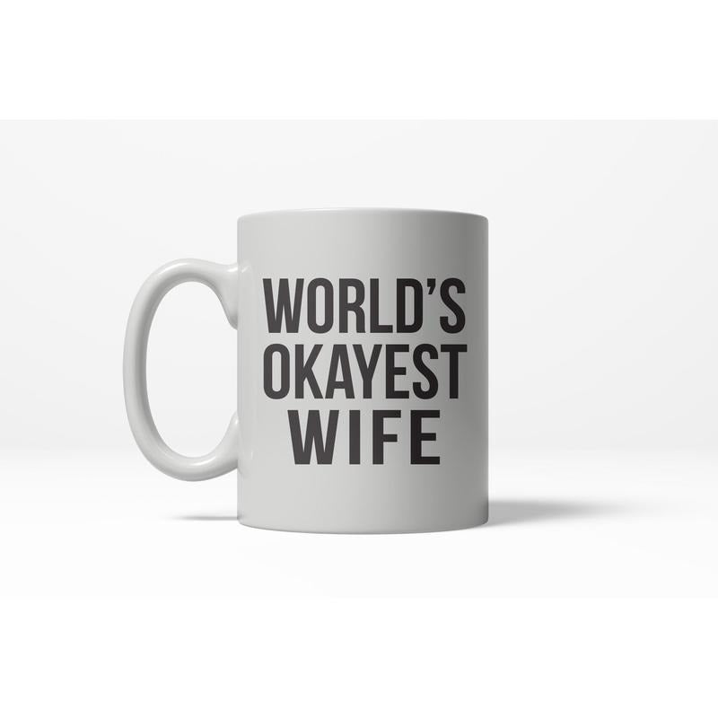 Worlds Okayest Wife Funny Valentines Day Wedding Anniversary Ceramic  Coffee Drinking Mug 11oz Cup Funny Coffee Mugs Ceramic Printed Drinkware Cup