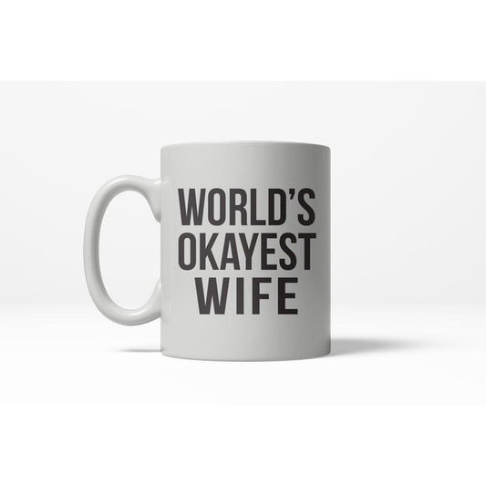 Worlds Okayest Wife Funny Valentines Day Wedding Anniversary Ceramic  Coffee Drinking Mug 11oz Cup Funny Coffee Mugs Ceramic Printed Drinkware Cup