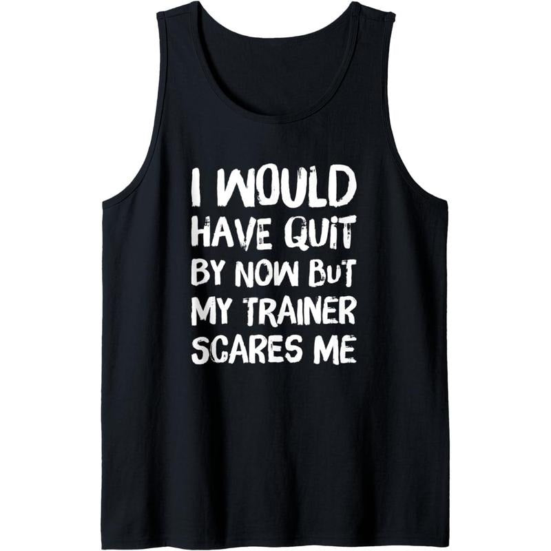 Would Have Quit But Trainer Scares Me Funny Workout Saying Tank Top Made in USAstyle{n002}2