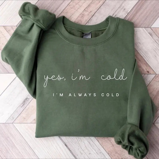 Yes I'm Cold Me 24:7 Minimalist Sweatshirt, Weather Sweatshirt, Funny Cold Sweatshirt, Mom Gift Sweater Lady Cotton Fabric
