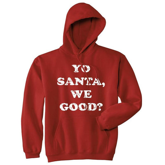 Yo Santa We Good Unisex Hoodie Funny Xmas Santas Naughty List Joke Hooded Sweatshirt Funny Hoodies Christmas Hoodie Funny Sarcastic Pullover Novelty Sweatshirt Red - We