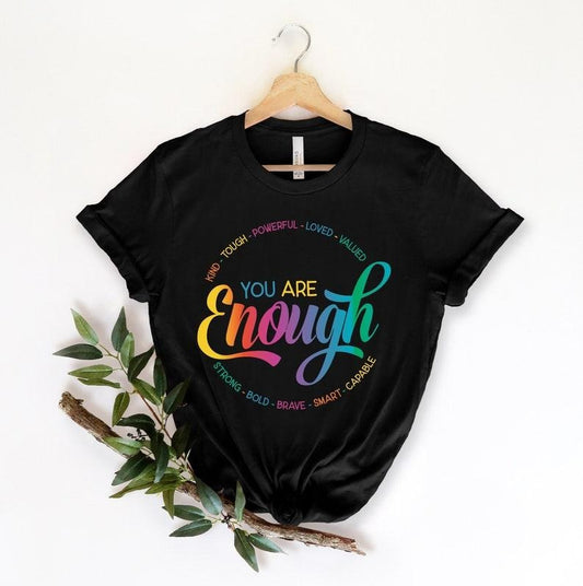 You Are Enough Shirt, You are Kind Shirt, LGBTQ Inspirational Shirt, Ladies Gift Shirt, Lesbian Gay Shirt, Love is Love Shirt, Pride Shirt