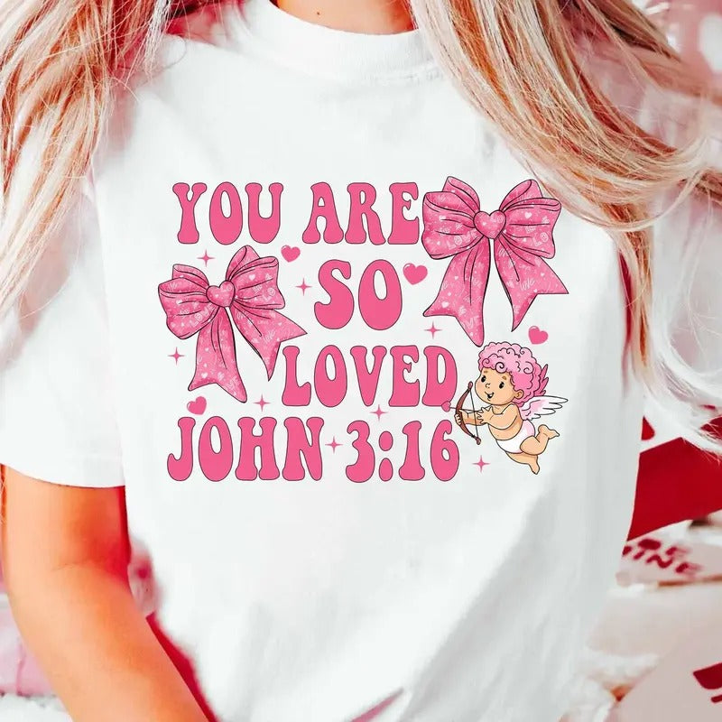 You Are So Loved John Shirt, Loved Jesus Valentine Shirt, Religious Valentine's Day Couple, Jesus Valentine Shirt, Valentine's Day Gift